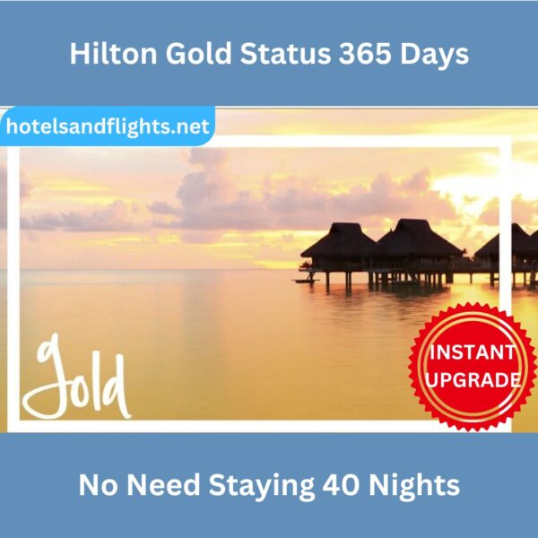 Hiltong Gold Status Instant Upgrade 2025 for 365 Days